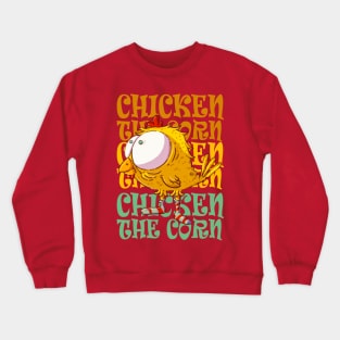 Chicken the corn Crewneck Sweatshirt